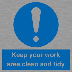 Keep your work area clean and tidy